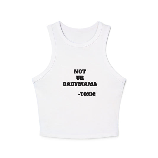 Womens Micro Rib Racer Tank Top - Not Ur Babymama Toxic Tee