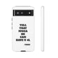 Tough Cases: Bold Quote Phone Case for Confident Individuals