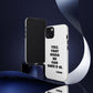 Tough Cases: Bold Quote Phone Case for Confident Individuals