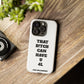 Funny Phone Case - "That B!tch Can Have U 4L" - Tough & Stylish Protection