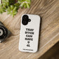 Funny Phone Case - "That B!tch Can Have U 4L" - Tough & Stylish Protection