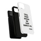 Tough Cases: Bold Quote Phone Case for Confident Individuals