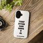 Funny Phone Case - "That B!tch Can Have U 4L" - Tough & Stylish Protection