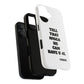 Tough Cases: Bold Quote Phone Case for Confident Individuals