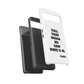 Tough Cases: Bold Quote Phone Case for Confident Individuals