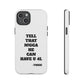 Tough Cases: Bold Quote Phone Case for Confident Individuals